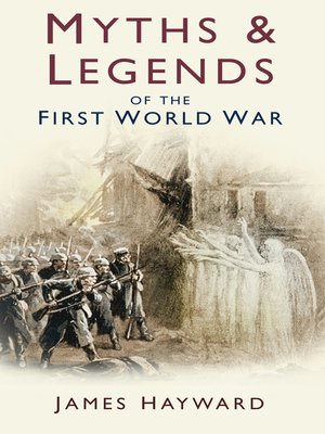 cover image of Myths and Legends of the First World War